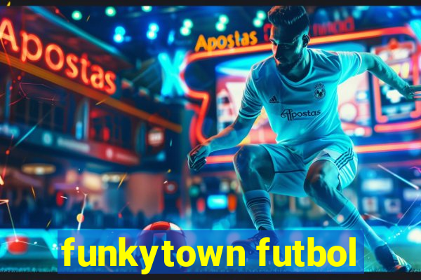 funkytown futbol